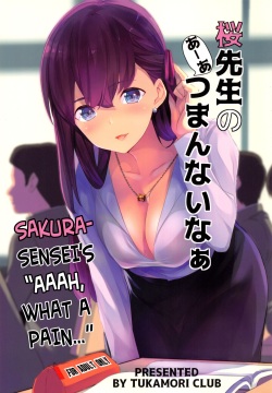 Sakura Sensei no A-ah Tsumannai na | Sakura-sensei's "Aaah, what a pain..."