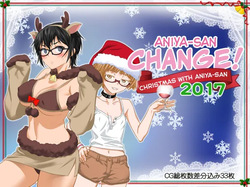 Aniya-san Change! -Aniya-san no Christmas 2017- | Aniya-san Change! -Christmas With Aniya-san 2017-