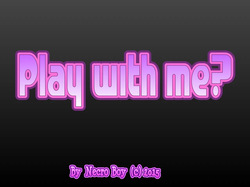 Play with me