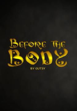 Before the body
